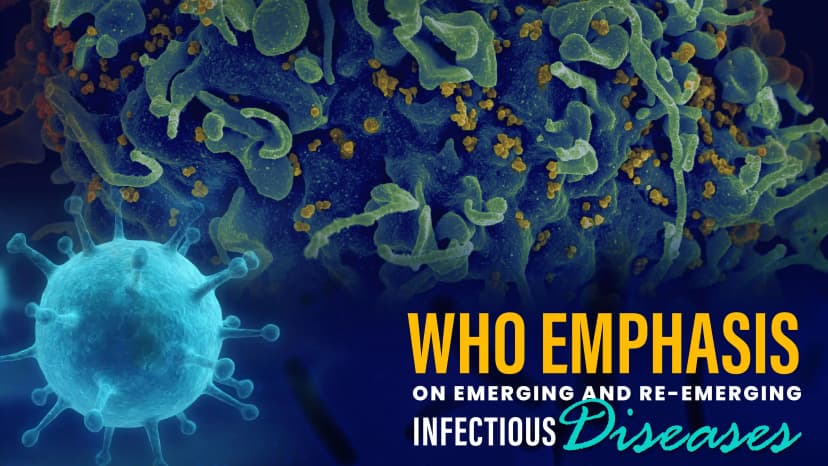 WHO Emphasis On Emerging And Re-Emerging Infectious Diseases