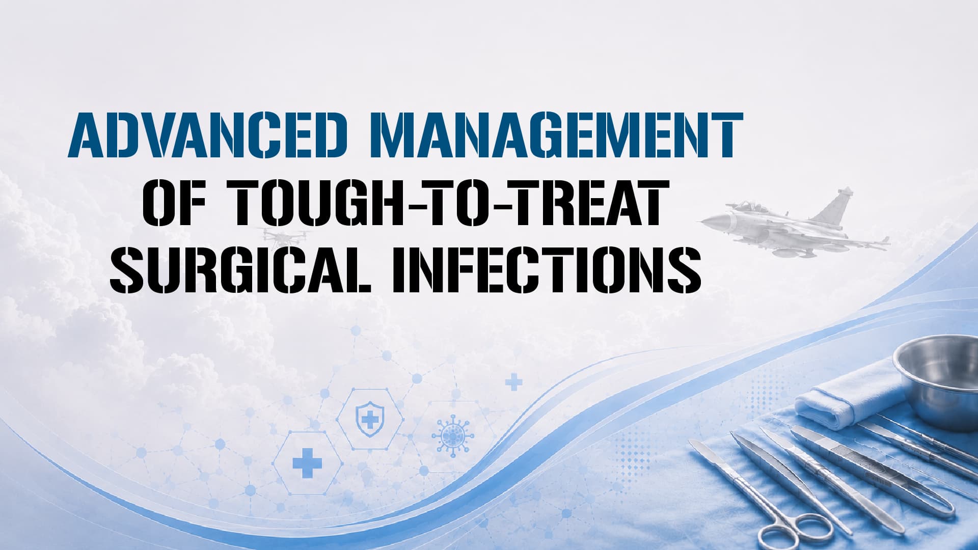 Advanced Management of Tough-to-Treat Surgical Infections
